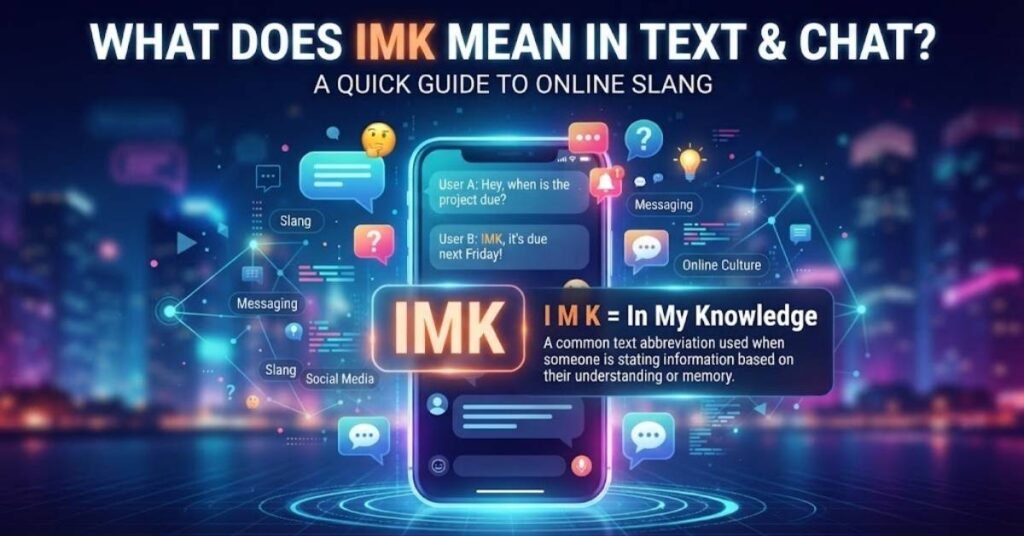 What Does IMK Mean in Text & Chat?