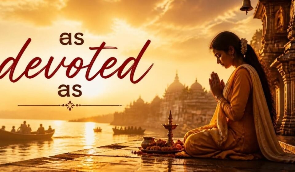 as devoted as