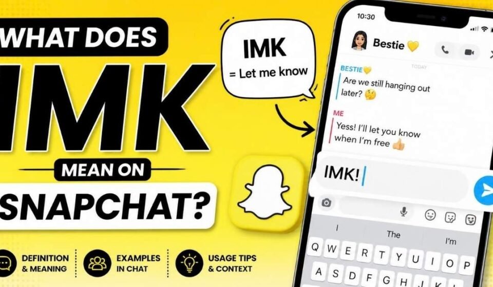 what does imk mean on snapchat